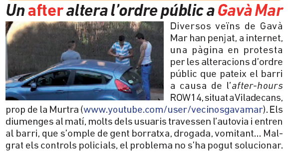 Not�cia publicada al n�mero 98 de L'Erampruny� (Octubre 2011) sobre les mol�sties que un afterhour ubicat al litoral de Viladecans genera al ve�ns de nord de Gav� Mar